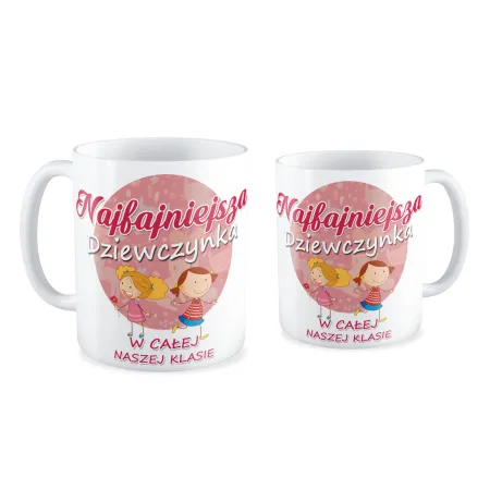 Kubek dla DZIEWCZYNY najfajniejsza Dziewczynka w całej klasie